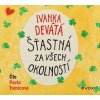 Šťastná za všech okolností - Ivanka Devátá, Marie Formáčková