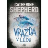 Vražda v ledu (Catherine Shepherd)