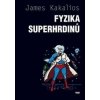 Fyzika superhrdinů - James Kakalios