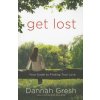 Get Lost (Dannah Gresh)(Brožovaná)