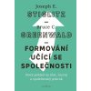 Formování učící se společnosti (Bruce C. Greenwald, Joseph E. Stiglitz)
