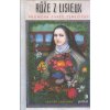 Růže z Lisieux - Proměna svaté Terezičky