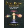 Čchi Kung jednoduše - Chia, Holden Lee, Mantak