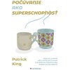 Počúvanie ako superschopnosť - Patrick King 2025