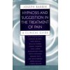 Hypnosis and Suggestion in the Treatment of Pain (etc.,Joseph Barber,et al)(Brožovaná)