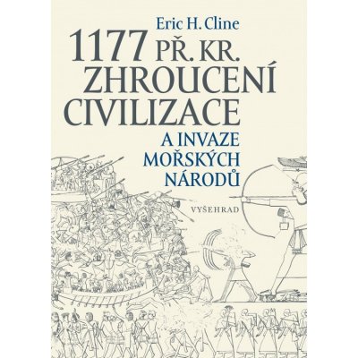 1177 př. Kr. Zhroucení civilizace