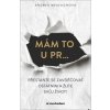 Když je ti to u pr… aneb nová cesta před tebou - Andrea Weidlichová