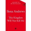 This Kingdom Will Not Kill Me