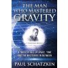 The Man Who Mastered Gravity (Paul Schatzkin)(Brožovaná)