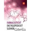 Farmaceutický encyklopedický slovník - Miroslav Kuchař