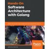 Hands-On Software Architecture with Golang