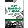 Day Trading Stocks the Wall Street Way - A Proprietary Method For Intra-Day and Swing Trading