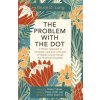 Problem with the Dot (BRUCE D. LONG)(Brožovaná)