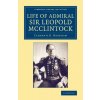 Life of Admiral Sir Leopold McClintock, K.C.B., D.C.L., L.L.D., F.R.S., V.P.R.G.S. (Clements R. Markham)(Brožovaná)