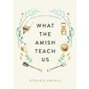 What the Amish Teach Us (Donald B. Kraybill)(Pevná)