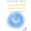 Zastavení mého života - Anselm Grün