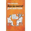 Ako sa nestať pacientom - Jan Hnízdil