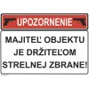 Výstražná tabuľka Upozornenie majiteľ objektu je držiteľom strelnej zbrane! 148 x 210 mm