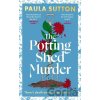 The Potting Shed Murder - Paula Sutton