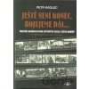 Ještě není konec, bojujeme dál ... - Petr Kadlec