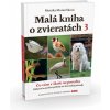 Malá kniha o zvieratách 3 (Monika Moravčíková)