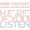 Crosby David: Here If You Listen - CD
