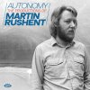 CD Jeff Kite - AUTONOMY - THE PRODUCTIONS OF MARTIN RUSHENT