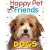 Happy Pet Friends: Dogs (Woolley Katie)