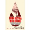 From Russia with Blood - Heidi Blake