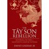 The Tay Son Rebellion: Historical Fiction of Eighteenth-Century Vietnam