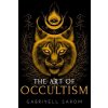 The Art of Occultism Sarom Gabriyell