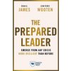 The Prepared Leader: Emerge from Any Crisis More Resilient Than Before (Lynn Perry Wooten)(Brožovaná)