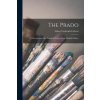 The Prado: A Description of the Principal Pictures in the Madrid Gallery (Albert Frederick Calvert)(Brožovaná)