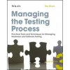 Managing the Testing Process - Practical Tools and Techniques for Managing Hardware and Software Testing 3e +Website