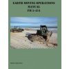 Earth Moving Operations Manual FM 5-434 (Brian Greul)(Brožovaná)
