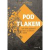 Pod tlakem - Jak čelit epidemii stresu a úzkosti u dívek, Damour Lis