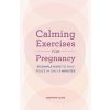 Calming Exercises for Pregnancy