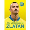 The Little Book Of Zlatan - Malcolm Olivers, Harper Collins