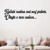 Drevený nápis na stenu - Každá rodina má svoj príbeh.