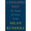 A Kidnapped West: The Tragedy of Central Europe (Linda Asher)(Pevná)