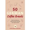50 German Coffee Breaks (Coffee Break Languages)(Brožovaná)