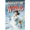 Wyrms (Orson Scott Card)(Brožovaná)