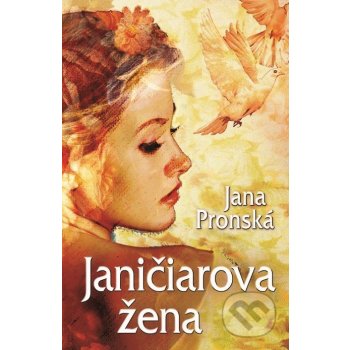 Janičiarova žena Jana Pronská SK