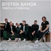 BYSTRÍK BANDA - TANCUJ, VYKRÚCAJ