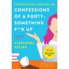 Confessions of a Forty-Something F##k Up