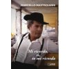 Mi ricordo, sì, io mi ricordo (Marcello Mastroianni)(Brožovaná)