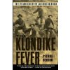 The Klondike Fever: The Life and Death of the Last Great Gold Rush