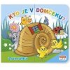 Kto je v domčeku? Zvieratká - autor neuvedený