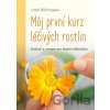 Můj první kurs léčivých bylin - Ursel Bühring