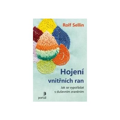 Hojení vnitřních ran - Rolf Sellin